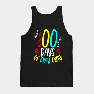 Funny 100 Days of School Sayings, 100 Days of Cray Cray Tank Top